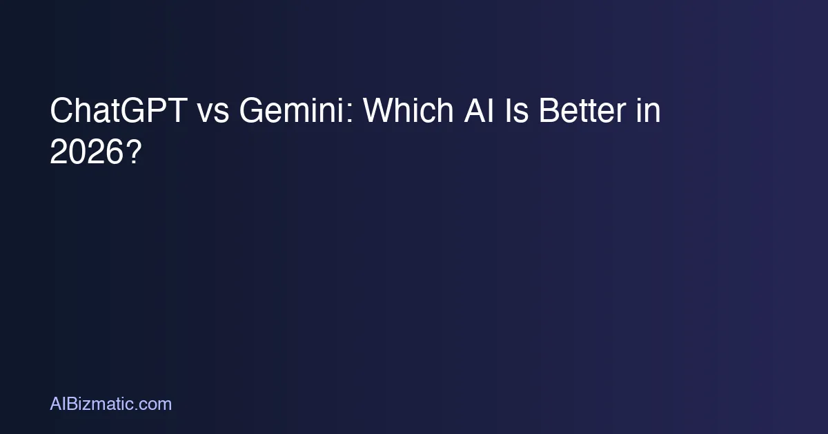 ChatGPT vs Gemini: Which AI Is Better in 2026?
