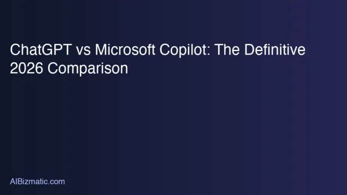 ChatGPT vs Microsoft Copilot: The Definitive 2026 Comparison